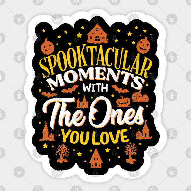 Halloween Spooktacular Moments With The Ones You Love Sticker by E